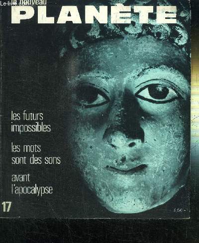 LE NOUVEAU PLANETE - N17 - LES FUTURS IMPOSSIBLES - LES MOTS SONT DES SONS - AVANT L'APOCALYPSE
