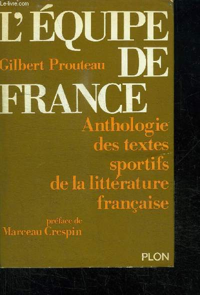 L'EQUIPE DE FRANCE - ANTHOLOGIE DES TEXTES SPORTIFS DE LA LITTERATURE FRANCAISE