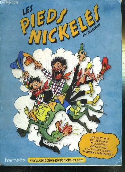 LES PIEDS NICKELES LA COLLECTION - LES AVENTURES DE CROQUIGNOL, FILOCHARD ET RIBOULDINGUE DANS UNE COLLECTION D'ALBUMS 