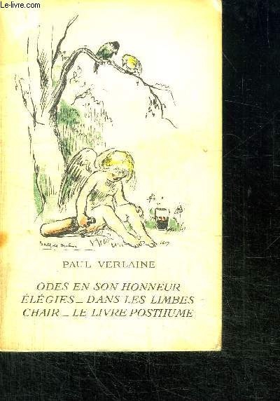 ODES EN SON HONNEUR - ELEGIES - DANS LES LIMBES - CHAIR - LE LIVRE POSTHUME - POEMES DIVERS / BIBLIOTHEQUE DE CLUNY VOLUME 39