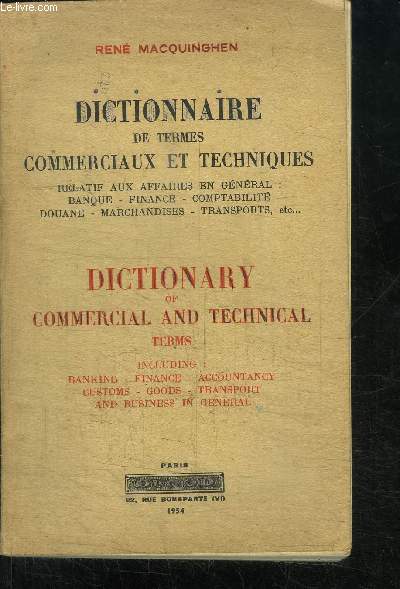DICTIONNAIRE DE TERMES COMMERCIAUX ET TECHNIQUES - RELATIF AUX AFFAIRES EN GENERAL : BANQUES FINANCE COMPTABILITE DOUANE MARCHANDISES TRANSPORTS...ETC