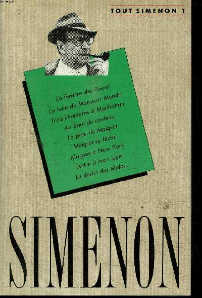 OEUVRE ROMANESQUE - TOME 1 la fentre des rouet, la fuite de Monsieur Monde, trois chambres  Manhattan, au bout du rouleau, la pipe de Maigret, Maigret se fche, Maigret  New York, lettre  mon juge, le destin des Malou.