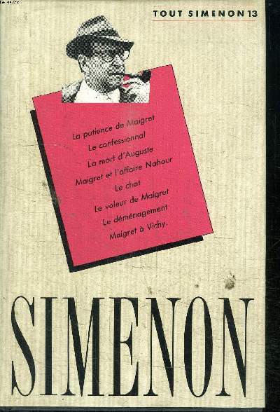 OEUVRE ROMANESQUE - TOME 13 la patience de Maigret, le confessionnal, la mort d'Auguste, Maigret et l'affaire Nahour, le chat, le voleur de Maigret, le déménagement, Maigret à Vichy.