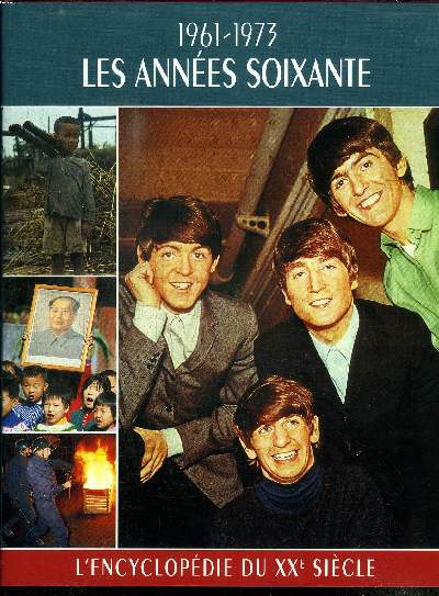 1961-1973 LES ANNEES SOIXANTE / L'ENCYCLOPEDIE DU XXe SIECLE