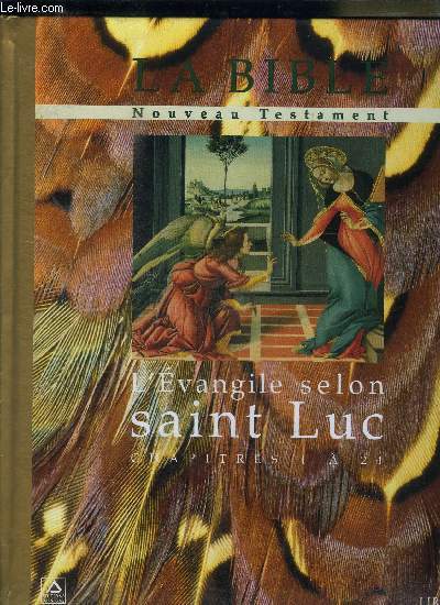 LA BIBLE NOUVEAU TESTAMENT, L'Evangile selon saint Luc