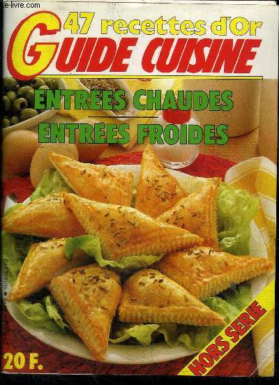 GUIDE CUISINE HORS SERIE 47 RECETTE D'OR ENTREES CHAUDES ENTREES FROIDES N13