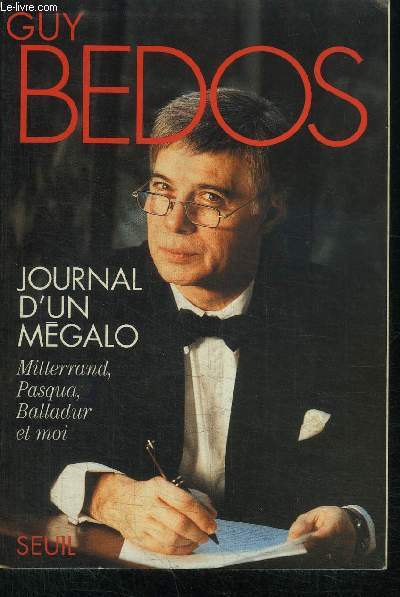 JOURNAL D'UN MEGALO MITERRAND, PASQUA, BALLADUR ET MOI