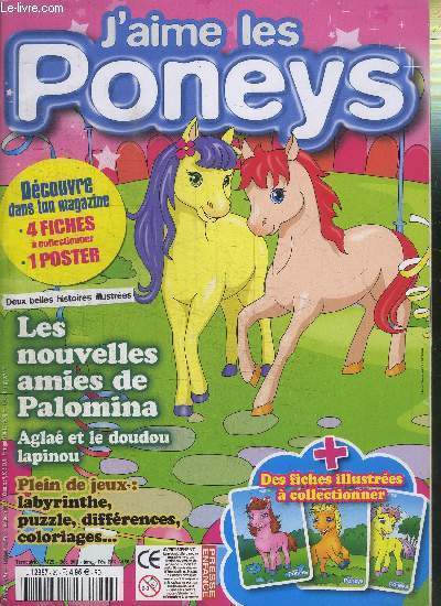 J'AIME LES PONEYS N29 DEC 2011 - Coloriage, Labyrinthe, Ton histoire : les nouvelles amies de Palomina, ...