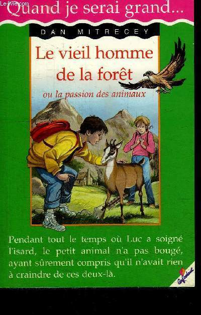 LE VIEIL HOMME DE LA FORET OU LA PASSION DES ANIMAUX