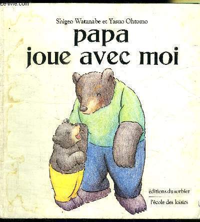 PAPA JOUE AVEC MOI