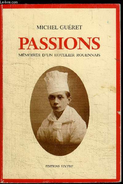 PASSIONS MEMOIRES D'UN HOTELIER ROUENNAIS