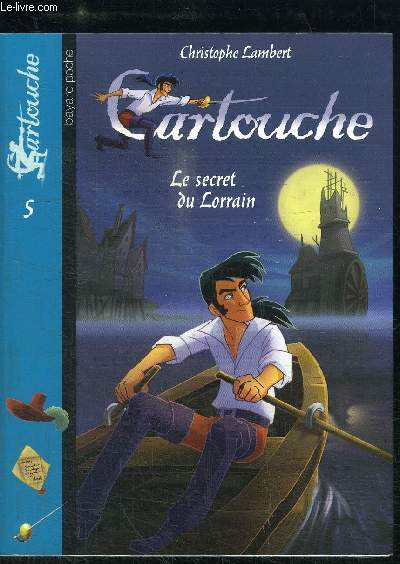 CARTOUCHE LE SECRET DU LORRAIN