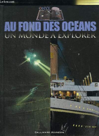 AU FOND DES OCEANS UN MONDE A EXPLORER