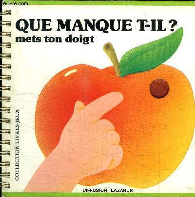 QUE MANQUE T-IL ? METS TON DOIGT