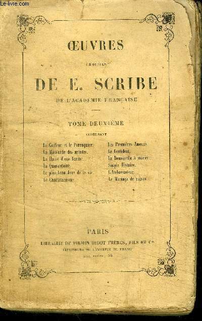 OEUVRES CHOISIES DE E.SCRIBES - TOME DEUXIEME Le coiffeur et le Perruquier, la Mansarde des artistes, ...