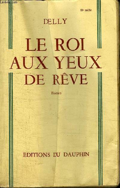 LE ROI AUX YEUX DE REVE