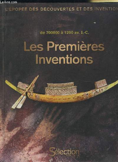 LES PREMIERES INVENTIONS DE 700000 A 1200AV. J.-C.