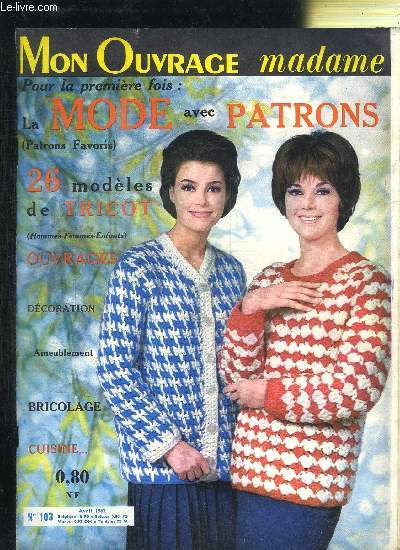 MON OUVRAGE MADAME N163 - AVRIL 1962 - Pour la premire fois : la mode avec patrons, 26 modles de tricot, ...