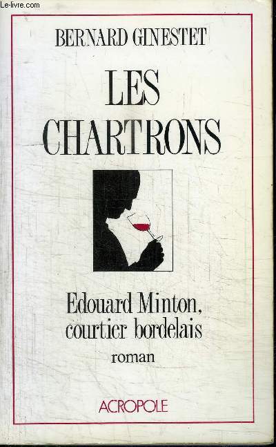 LES CHARTRONS - EDOUARD MINTON, COURTIER BORDELAIS