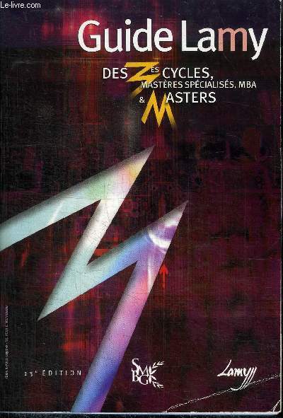 GUIDE LAMY 2005 DES 3ES CYCLES, MASTERES SPECIALISES, MBA & MASTERS