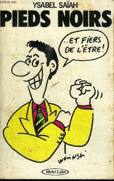 PIEDS NOIRS ..ET FIERS DE L'ETRE !