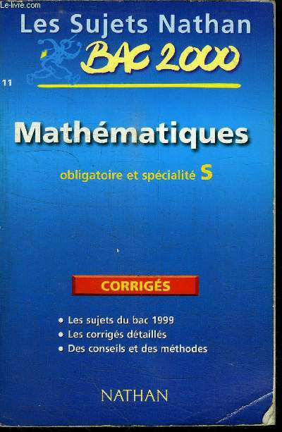 LES SUJETS NATHAN BAC 2000 - MATHEMATIQUES OBLIGATOIRE ET SPECIALITE S - CORRIGES.