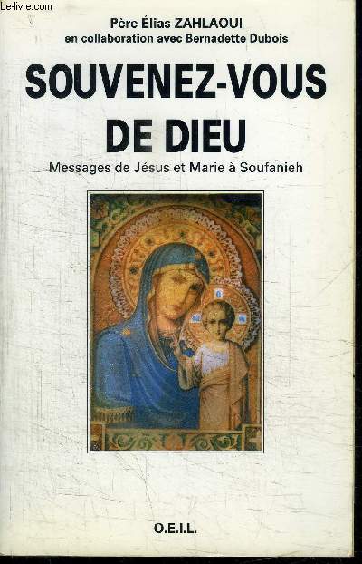 SOUVENEZ-VOUS DE DIEU - MESSAGES DE JESUS ET MARIE A SOUFANIEH