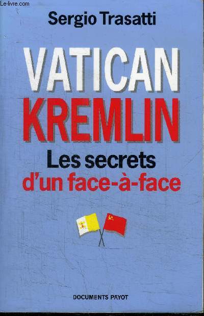 VATICAN KREMLIN - LES SECRETS D'UN FACE-A-FACE