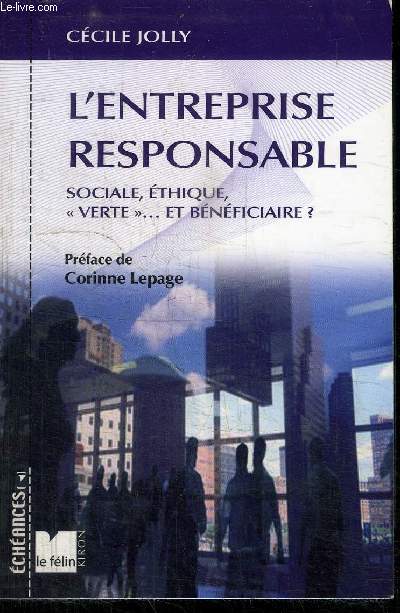 L'ENTREPRISE RESPONSABLE - SOCIALES, ETHIQUE, 