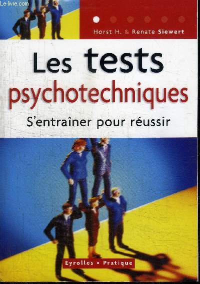 LES TESTS PSYCHOTECHNIQUES - S'ENTRAINER POUR REUSSIR