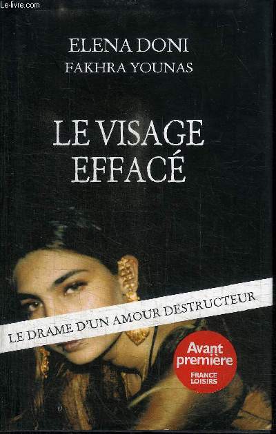 LE VISAGE EFFACE- LE DRAME D'UN AMOUR DESTRUCTEUR