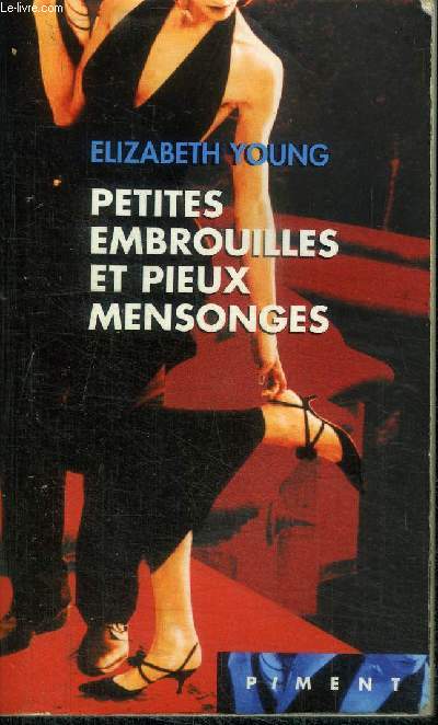 PETITES EMBROUILLES ET PIEUX MENSONGES