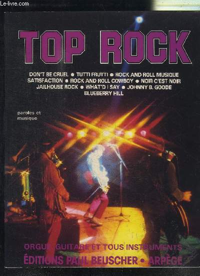TOP ROCK - DON'T BE CRUEL, TUTTI FRUTTI, ROCK AND ROLL MUSIQUE SATISFACTION, ...