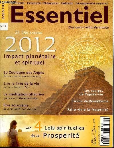 ESSENTIEL - N11 - 21 dcembre 2012 : impact plantaire et spirituel, le Zoadique des Anges : entrer dans la nouvelle poque, ...
