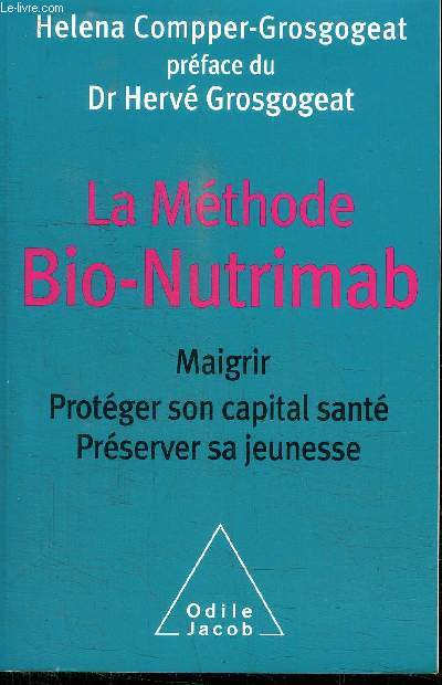 LA METHODE BIO-NUTRIMAB - MAIGIR, PROTEGER SON CAPITAL SANTE, PRESERVER SA JEUNESSE