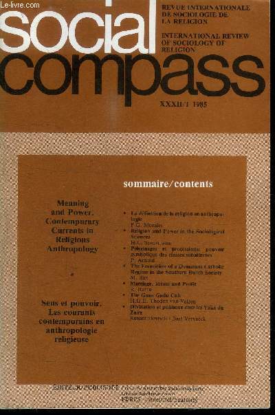 SOCIAL COMPASS VOLUME XXXII/I 1985 - Sens et pouvoir. Les courants contemporains en anthrologie religieuse, la dfinition de la religion en anthropologie, ...