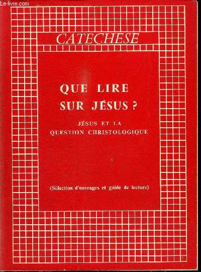 QUE LIRE SUR JESUS ? JESUS ET LA QUESTION CHRISTOLOGIQUE