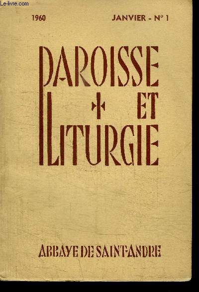 PAROISSE ET LITURGIE N1 - Pour une meilleure intelligence du Canon de la messe, premire communion, clbration pascale, ...