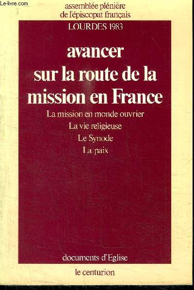 LOURDES 1983 - AVANCER SUR LA ROUTE DE LA MISSION EN FRANCE - LA MISSION EN MONDE OUVRIER, LA VIE RELIGIEUSE, LE SYNODE, LA PAIX