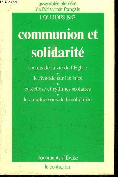 LOURDES 1987 - COMMUNION ET SOLIDARITE - SIX ANS DE LA VIE DE L'EGLISE, LE SYNODE SUR LES LAICS, CATECHESE ET RYTHMES SCOLAIRES, LES RENDEZ-VOUS DE LA SOLIDARITE