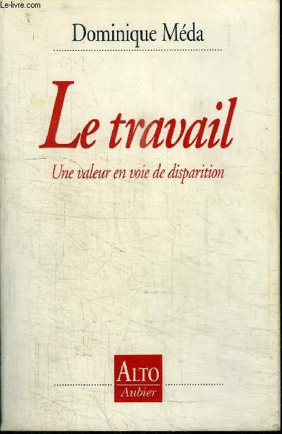 LE TRAVAIL - UNE VALEUR EN VOIE DE DISPARITION