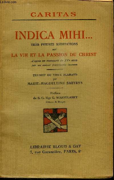 INDICA MIHI... - TRES PIEUSES MEDITATIONS SUR LA VIE ET LA PASSION DU CHRIST