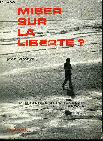 MISER SUR LA LIBERTE ?