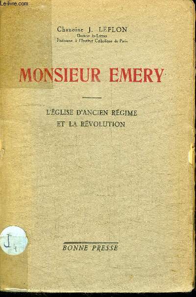 MONSIEUR EMERY - L'EGLISE D'ANCIEN REGIME ET LA REVOLUTION