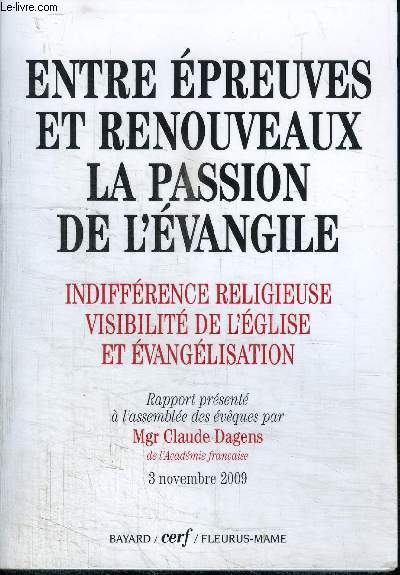 ENTRE EPREUVES ET RENOUVEAUX - LA PASSION DE L'EVANGILE - INDIFFERENCE RELIGIEUSE, VISIBILITE DE L'EGLISE ET EVANGELISATION