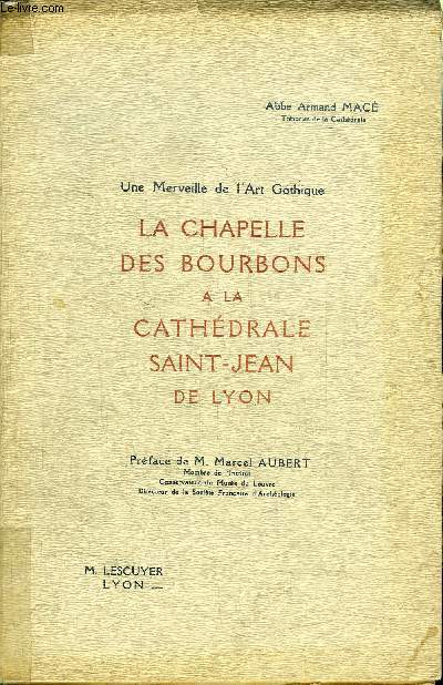 LA CHAPELLE DES BOURBONS A LA CATHEDRALE SAINT-JEAN DE LYON