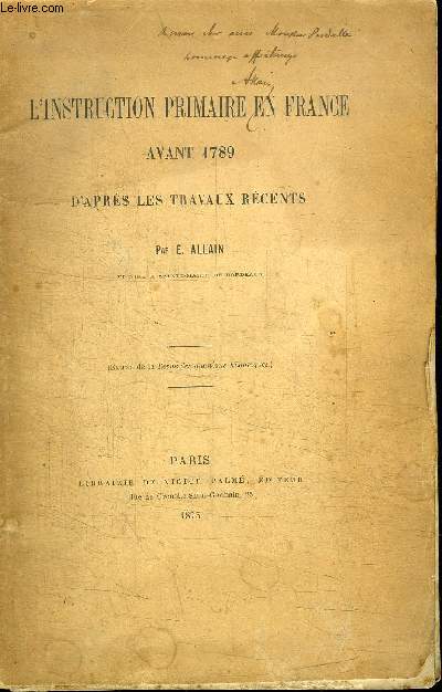 L'INSTRUCTION PRIMAIRE EN FRANCE AVANT 1789 D'APRES LES TRAVAUX RECENTS