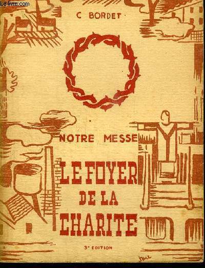 NOTRE MESSE - LE FOYER DE LA CHARITE