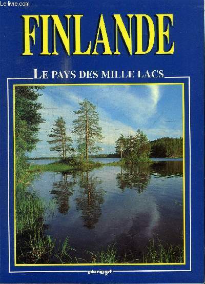 FINLANDE - LE PAYS DES MILLES LACS