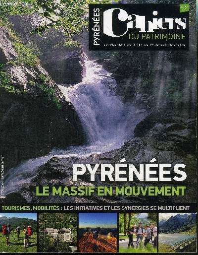 PYRENEES MAGAZINE - CAHIER DU PATRIMOINE - SUPPLEMENT AU N154 - Pyrnes : le massif en mouvement, tourismes, mobilits : les initiatives et les synergies se multiplient, ...